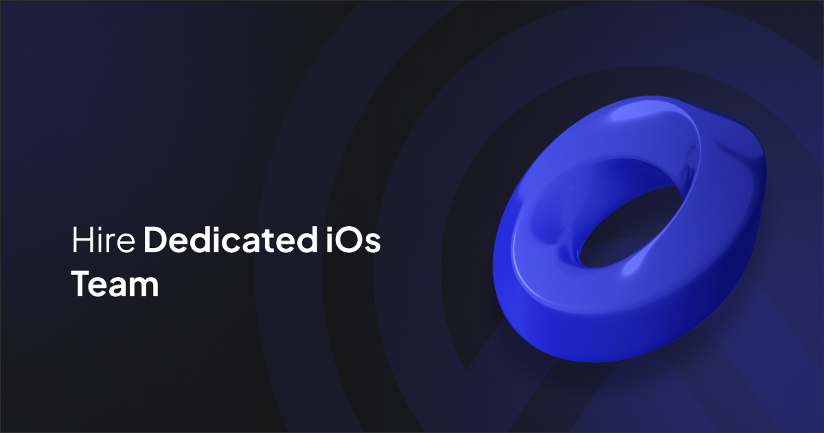 Hire Dedicated iOs Team