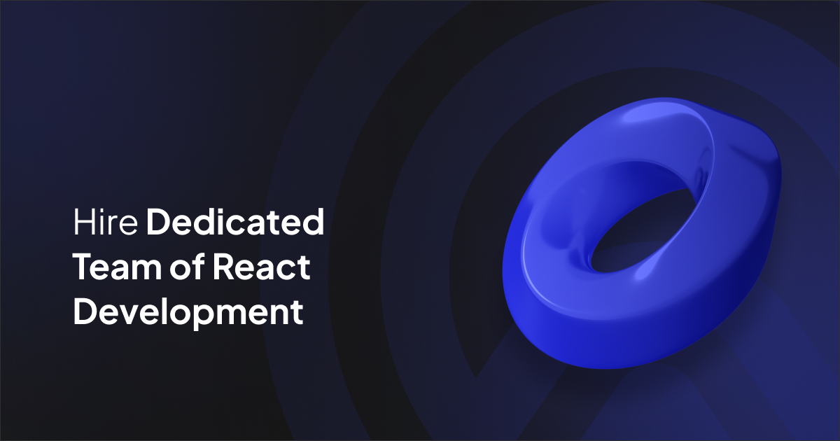 Hire Dedicated Team of React Development