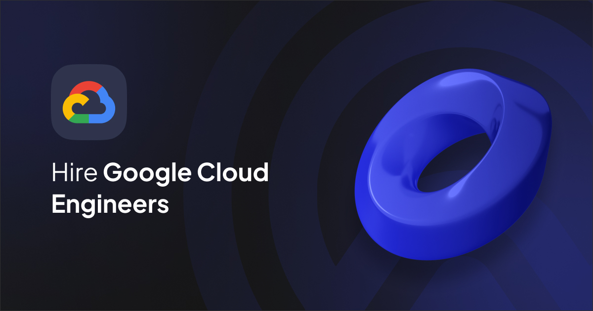 Hire Google Cloud engineer