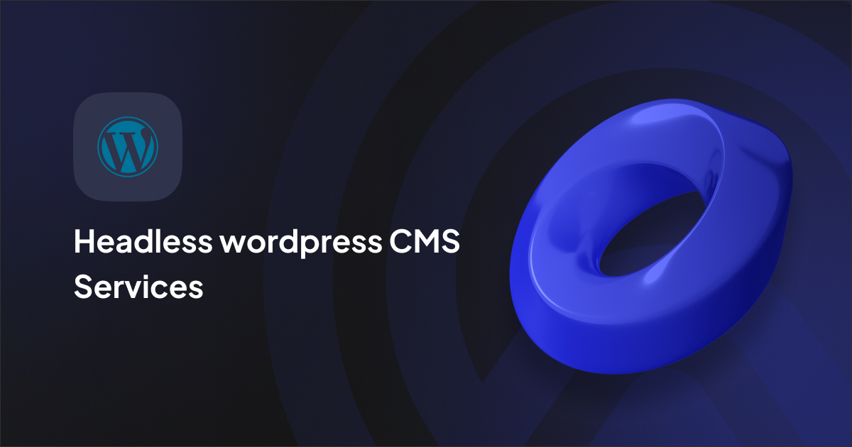 Headless Wordpress CMS Services