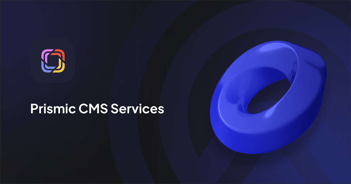 Prismic CMS Services