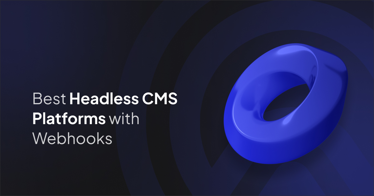 Best Headless CMS Platforms with Webhooks