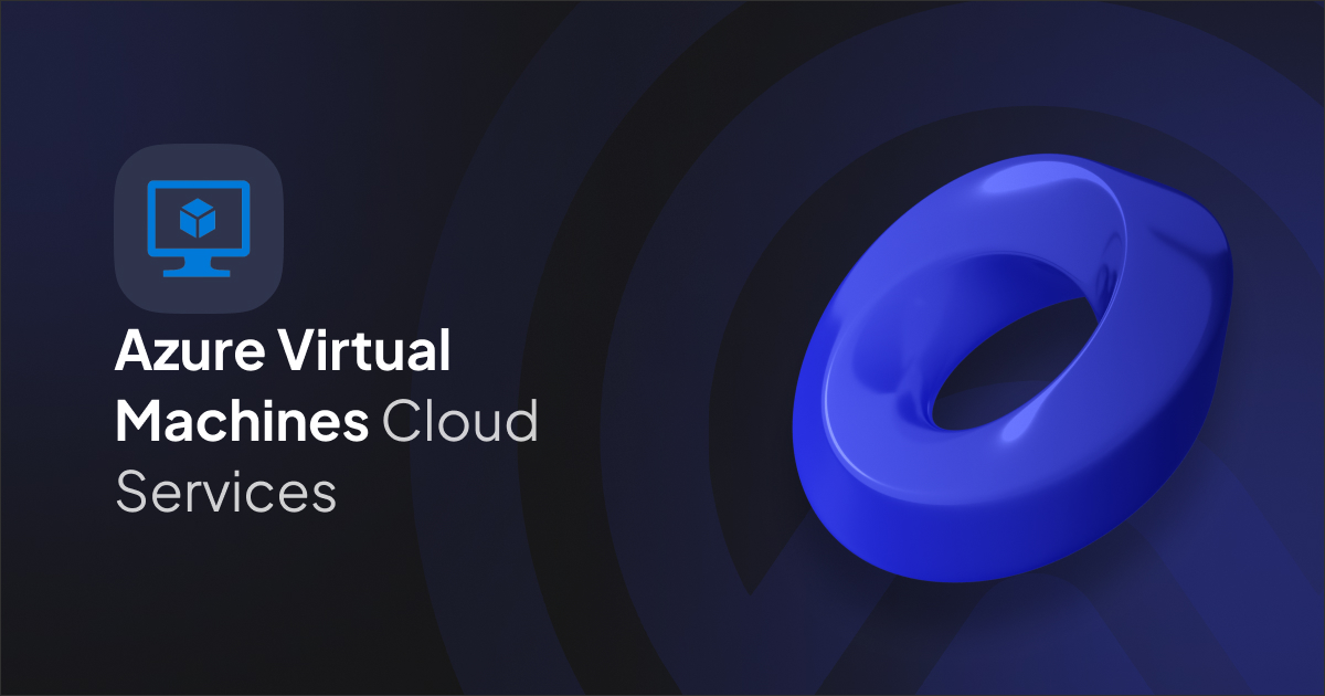Azure Virtual Machines Development Services