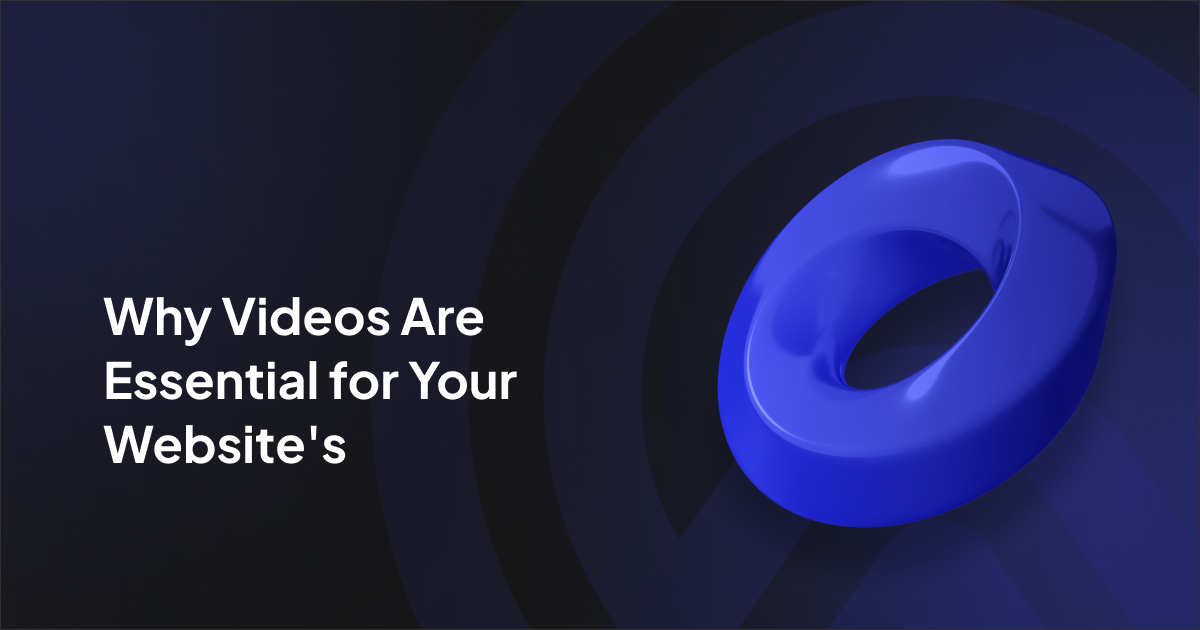 Top 5 Reasons Why Videos Are Essential for Your Website's Success