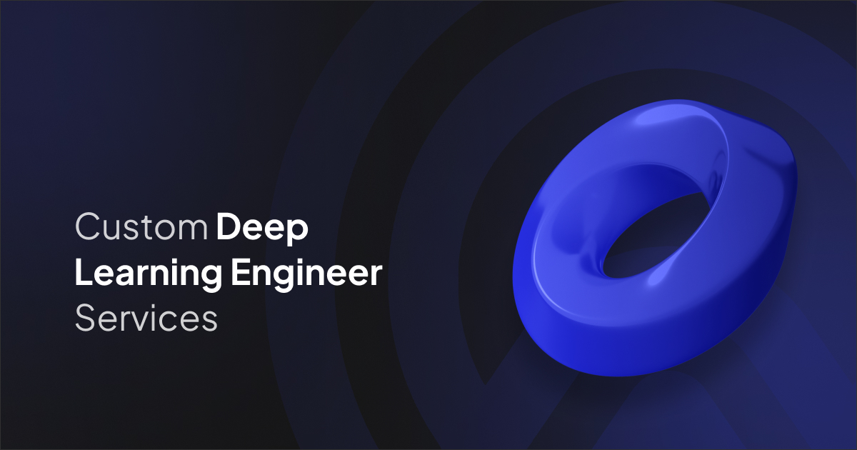 Deep Learning Engineer Services